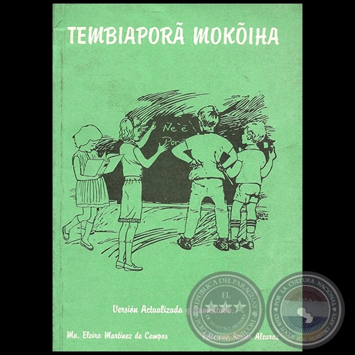 TEMBIAPORÃ MÕKOIHA - Autores:  MARÍA ELVIRA MARTÍNEZ DE CAMPOS / FELICIANO ACOSTA ALCARAZ - Año 1999